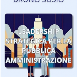 Leadership Strategica per la Pubblica Amministrazione