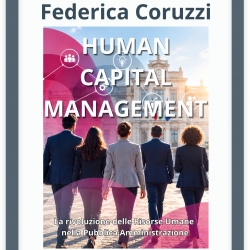 Human Capital Management. La rivoluzione delle Risorse Umane nella PA